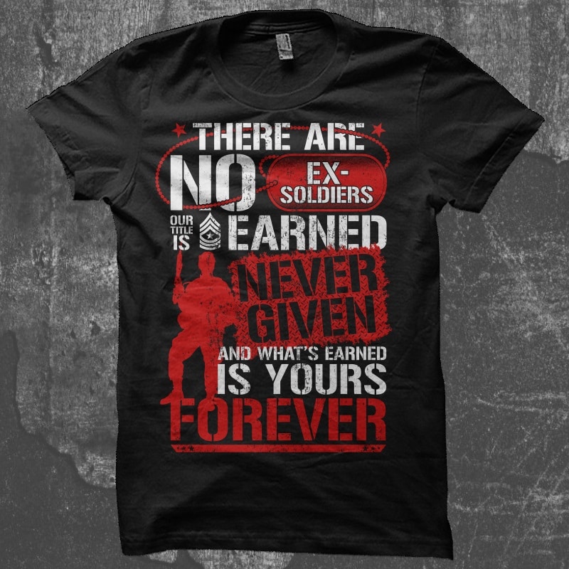 There Are No Ex Soldier – Veteran t shirt designs for sale
