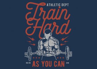 Train Hard Graphic t-shirt design