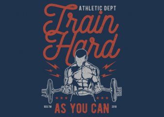 Train Hard Graphic t-shirt design