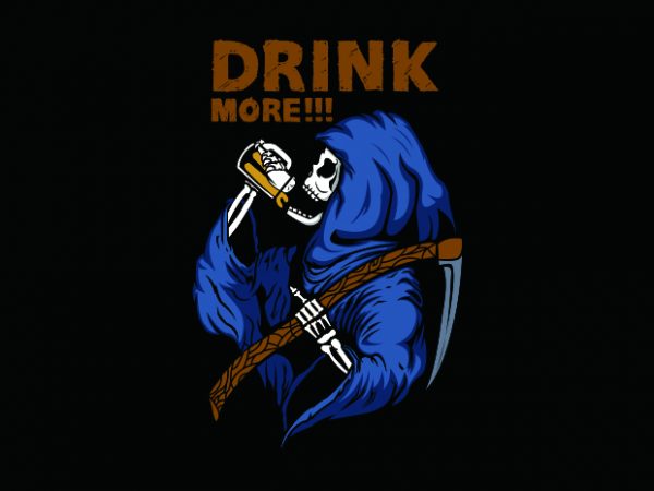 Drink more!!! vector t-shirt design for commercial use