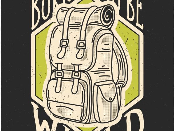 Born to be wild. vector t-shirt design