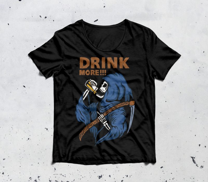 drink more!!! t shirt designs for printful