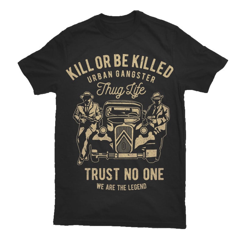 Kill Or Be Killed Graphic t-shirt design t-shirt designs for merch by amazon