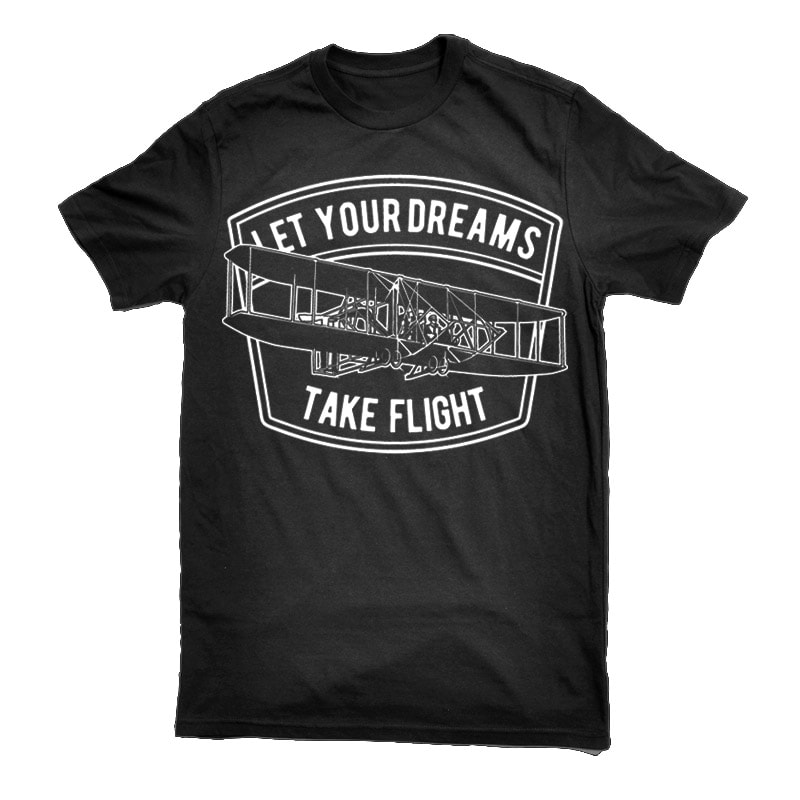 Let Your Dreams Take Flight Graphic t-shirt design t shirt designs for merch teespring and printful