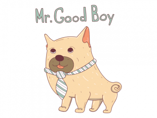 Mr good boy cute dog with a tie hand drawn vector t shirt design
