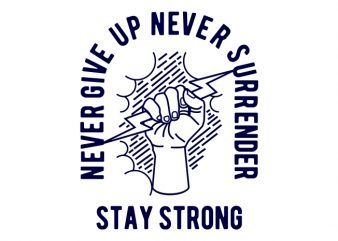 Never Give Up t shirt design for purchase