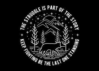 The Struggle tshirt design for sale