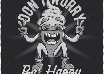 Don’t worry be happy. Vector T-Shirt Design