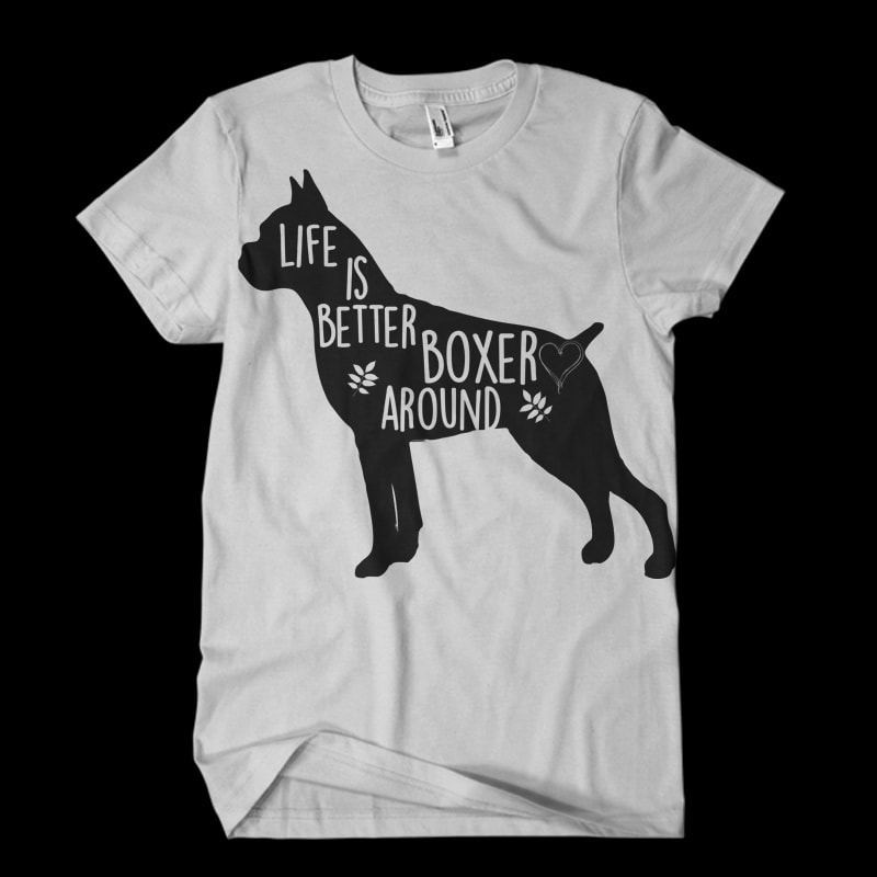 life is better with boxer Vector t-shirt vector shirt designs