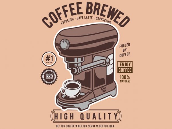 Coffee Brewed buy t shirt design
