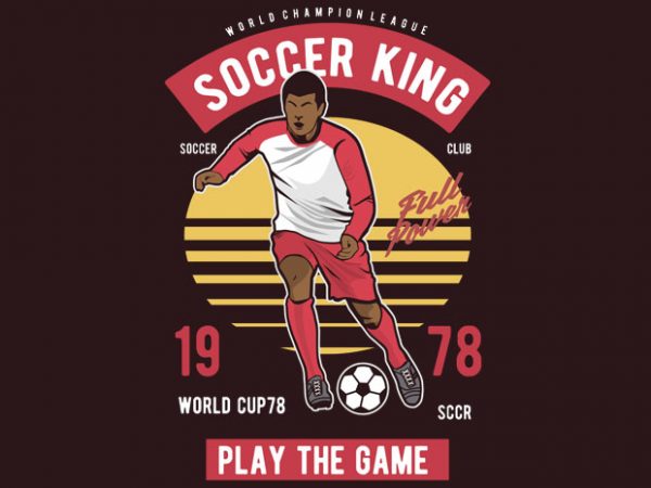 Soccer king commercial use t-shirt design