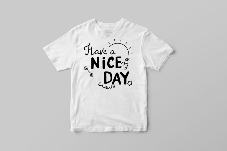 Have a nice day typographic positive saying vector t shirt design t shirt design png