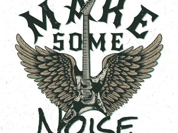 Make some noise. vector t-shirt design