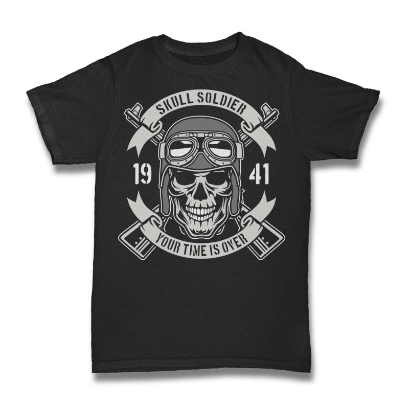 Skull Soldier Time Is Over vector shirt designs