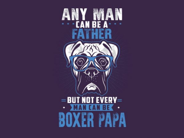 Any man can be a father vector t-shirt Any man can be a father vector t-shirt