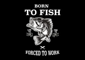 Born To Fish T-Shirt Design