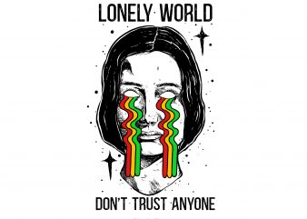 Lonely World commercial use t-shirt design