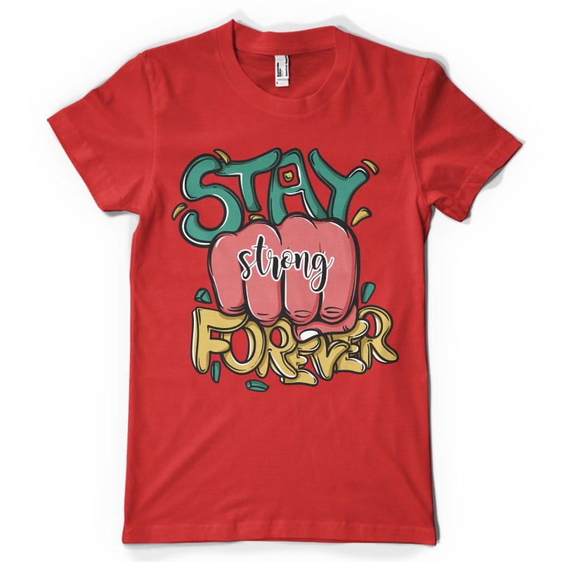 Stay strong forever buy tshirt design