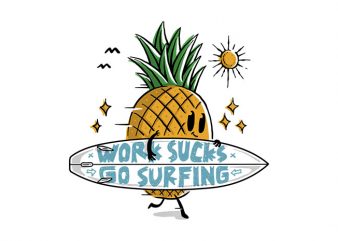 Work Sucks, Go Surfing t shirt design for sale