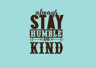 always be humble and kind t shirt