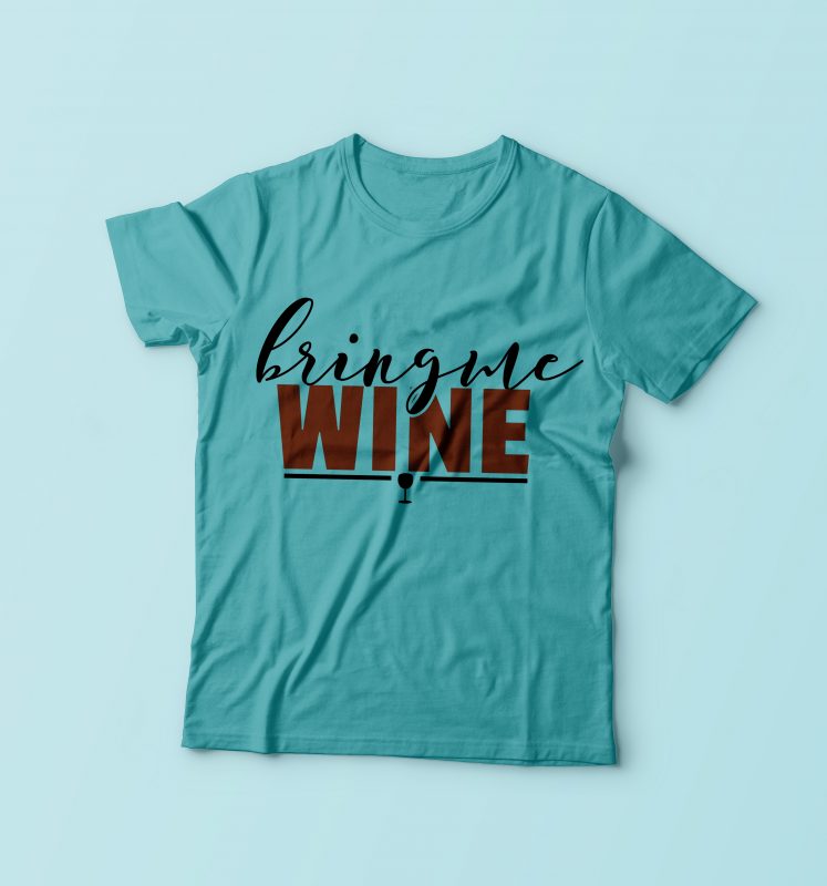 Bring Me Wine design for t shirt - Buy t-shirt designs