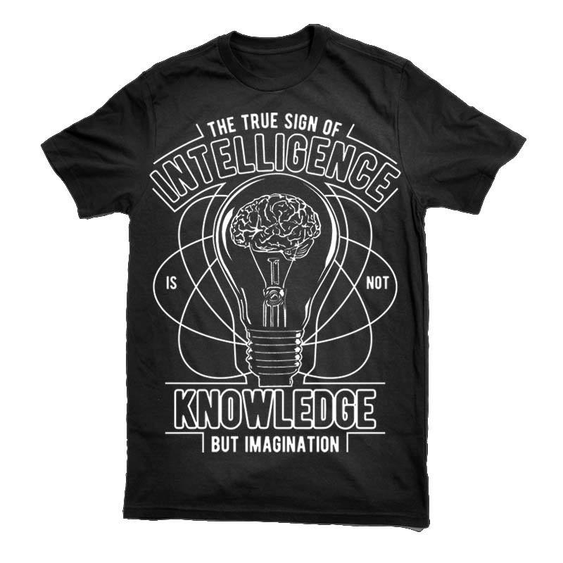 The True Sign Of Intelligence Graphic t-shirt design t shirt designs for print on demand