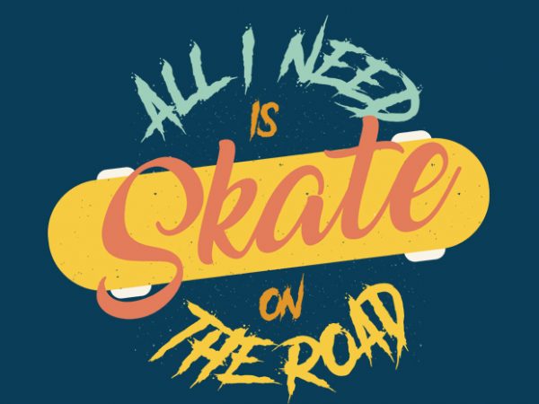 Skate on road vector t-shirt design