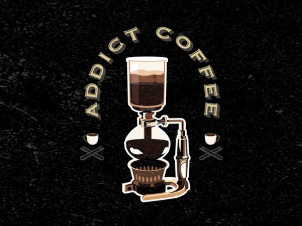 Coffee addict first vector shirt design