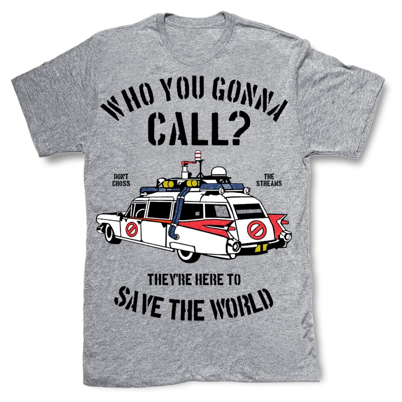 Who You Gonna Call tshirt factory