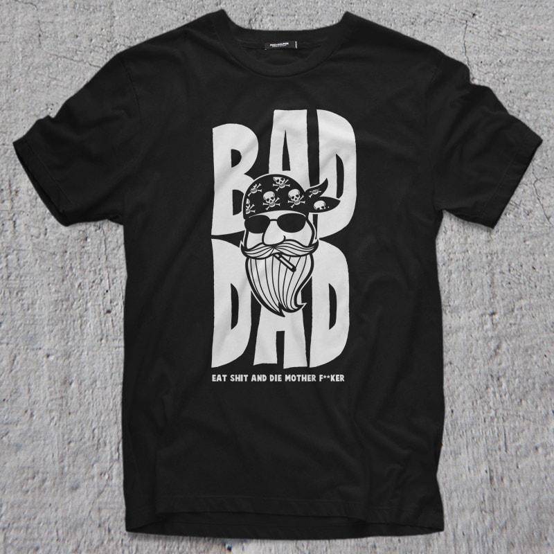 BAD DAD tshirt designs for merch by amazon