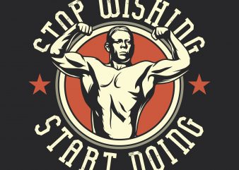 Stop wishing start doing. Vector T-Shirt Design