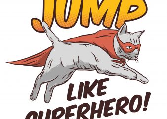 Jump like superhero. Vector T-Shirt Design