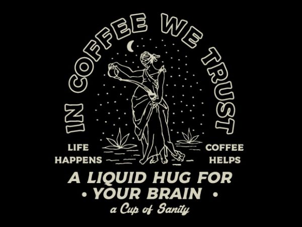 In coffee we trust t shirt design png