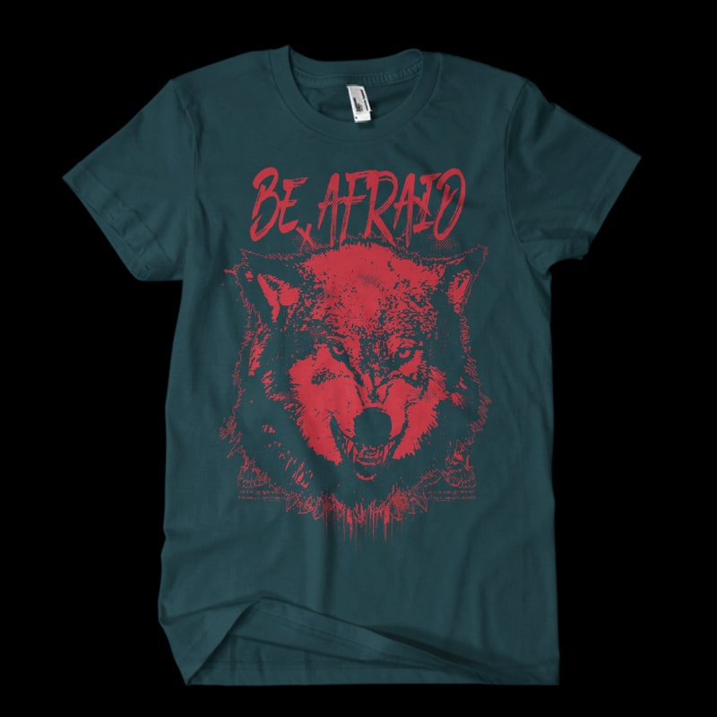 be afraid Vector t-shirt design tshirt designs for merch by amazon