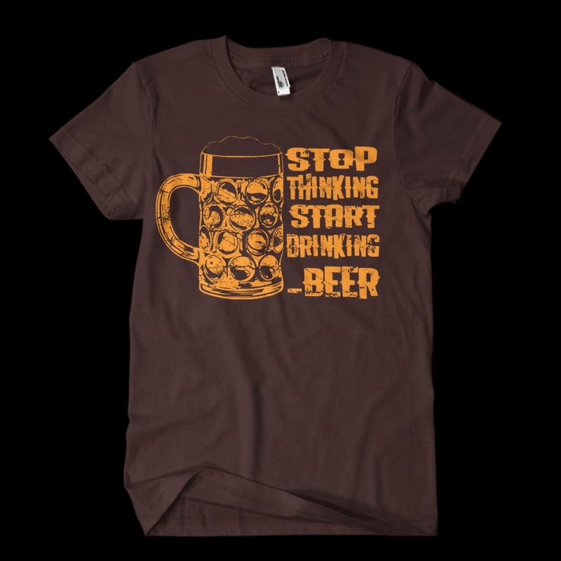 stop thinking start drinking buy t shirt designs artwork