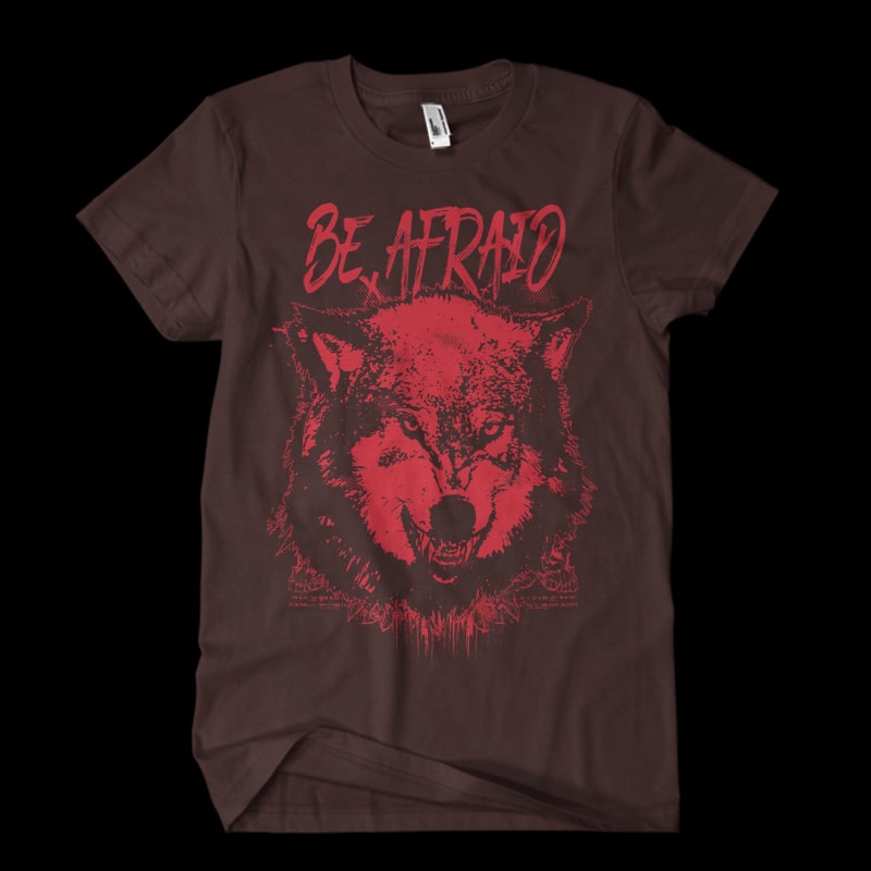 be afraid Vector t-shirt design tshirt designs for merch by amazon