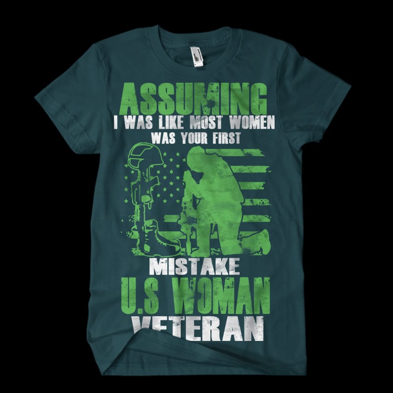 ASSUMING I WAS LIKE MOST WOMEN Vector t-shirt t shirt designs for printful