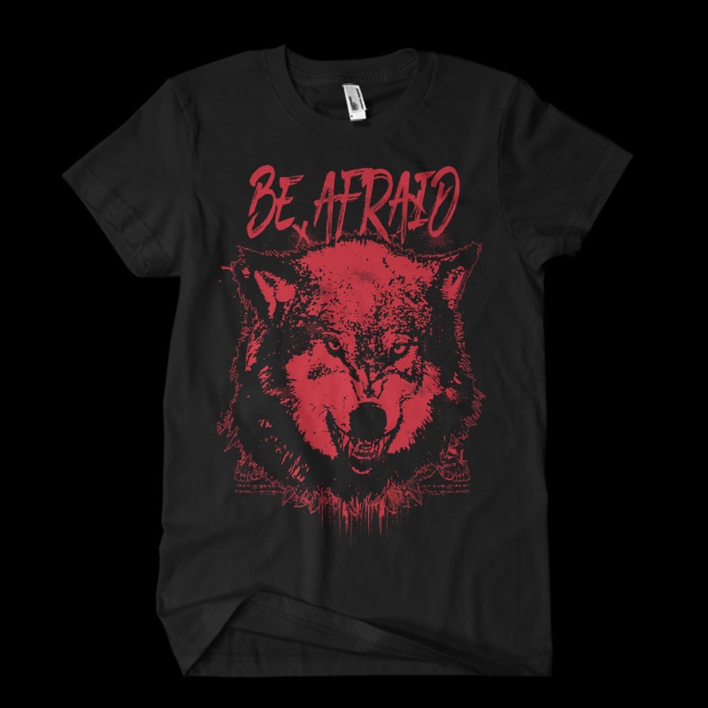 be afraid Vector t-shirt design tshirt designs for merch by amazon