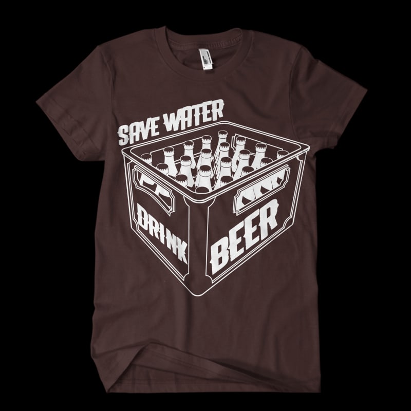 Download Save Water Drink Beer Buy T Shirt Design Buy T Shirt Designs