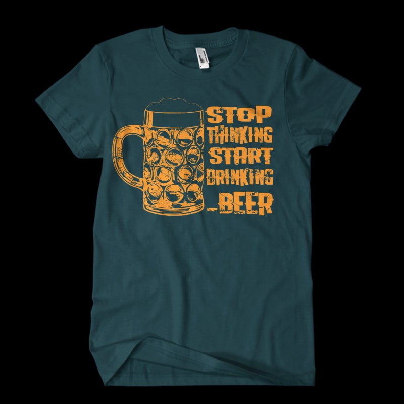 stop thinking start drinking buy t shirt designs artwork