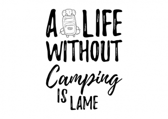 Funny camping camper camp outdoor saying vector t shirt design