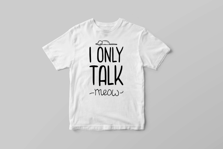 I only talk meow – funny cat kitten kitty saying t shirt design t shirt designs for sale