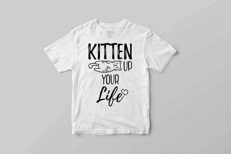 Kitten up your life – funny cat t shirt design t shirt designs for sale