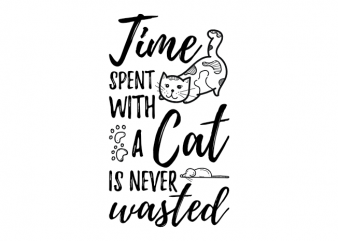 Time spent with a cat is never wasted – cat t shirt design