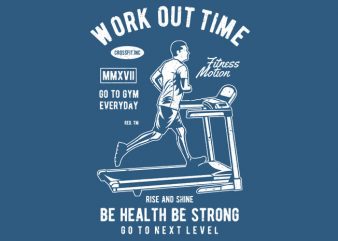 Work Out Time Treadmill t shirt design for sale