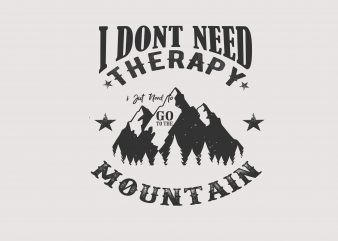 I Don’t Need Therapy print ready shirt design