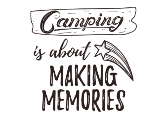 Outdoor camp adventure camping saying vector t shirt design