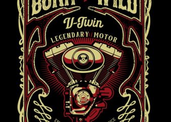 Born to be wild t shirt design for sale