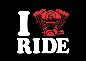 I love ride print ready shirt design