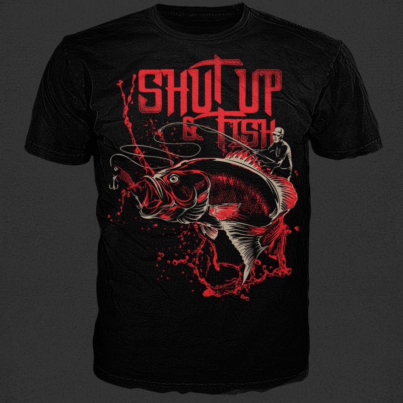 Shut up and Fish buy t shirt design